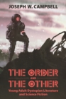 Image for The Order and the Other : Young Adult Dystopian Literature and Science Fiction