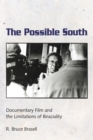 Image for The Possible South : Documentary Film and the Limitations of Biraciality