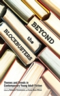 Image for Beyond the Blockbusters : Themes and Trends in Contemporary Young Adult Fiction