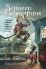 Image for Between Generations : Collaborative Authorship in the Golden Age of Children&#39;s Literature