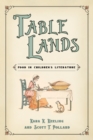 Image for Table Lands : Food in Children&#39;s Literature