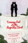 Image for Coming Out of the Magnolia Closet : Same-Sex Couples in Mississippi