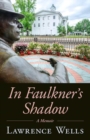 Image for In Faulkner&#39;s Shadow : A Memoir