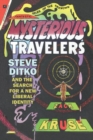 Image for Mysterious travelers  : Steve Ditko and the search for a new liberal identity
