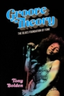 Image for Groove Theory : The Blues Foundation of Funk
