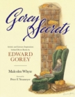 Image for Gorey secrets  : artistic and literary inspirations behind Divers Books by Edward Gorey