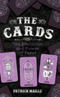 Image for The cards  : the evolution and power of tarot