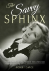 Image for The Savvy Sphinx  : how Garbo conquered Hollywood