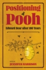 Image for Positioning Pooh  : Edward Bear after one hundred years