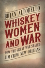 Image for Whiskey, Women, and War