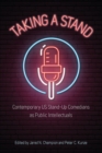Image for Taking a stand  : contemporary US stand-up comedians as public intellectuals