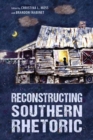 Image for Reconstructing Southern Rhetoric