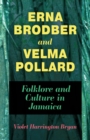 Image for Erna Brodber and Velma Pollard  : folklore and culture in Jamaica