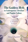 Image for The Goddess Myth in Contemporary Literature and Popular Culture