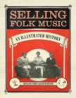 Image for Selling folk music  : an illustrated history