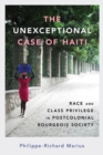 Image for The unexceptional case of Haiti  : race and class privilege in postcolonial bourgeois society