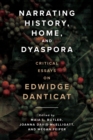 Image for Narrating history, home, and dyaspora  : critical essays on Edwidge Danticat