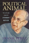 Image for Political animal  : the life and times of Stewart Butler