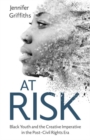 Image for At risk  : Black youth and the creative imperative in the post-civil rights era