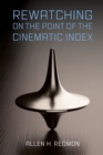 Image for Rewatching on the Point of the Cinematic Index