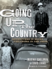 Image for Going up the country  : adventures in blues fieldwork in the 1960s