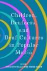 Image for Children, Deafness, and Deaf Cultures in Popular Media