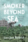 Image for Smoker beyond the sea  : the story of Puerto Rican tobacco