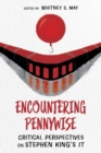 Image for Encountering Pennywise  : critical perspectives on Stephen king&#39;s IT