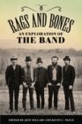 Image for Rags and bones  : an exploration of The Band