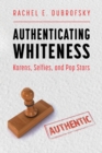 Image for Authenticating Whiteness