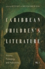 Image for Caribbean children&#39;s literatureVolume 1,: History, pedagogy, and publishing
