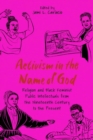 Image for Activism in the Name of God : Religion and Black Feminist Public Intellectuals from the Nineteenth Century to the Present
