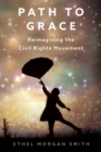 Image for Path to Grace : Reimagining the Civil Rights Movement