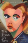 Image for The Steps We Take : A Memoir of Southern Reckoning