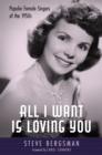 Image for All I Want Is Loving You : Popular Female Singers of the 1950s