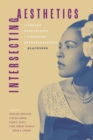 Image for Intersecting aesthetics  : literary adaptations and cinematic representations of Blackness