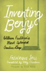 Image for Inventing Benjy  : William Faulkner&#39;s most splendid creative leap