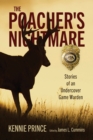 Image for The Poacher&#39;s Nightmare : Stories of an Undercover Game Warden