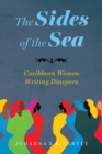 Image for The Sides of the Sea : Caribbean Women Writing Diaspora