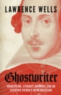 Image for Ghostwriter : Shakespeare, Literary Landmines, and an Eccentric Patron&#39;s Royal Obsession