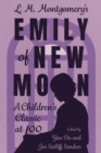 Image for L. M. Montgomery&#39;s Emily of New Moon : A Children&#39;s Classic at 100