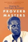 Image for Proverb Masters : Shaping the Civil Rights Movement