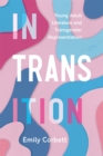 Image for In Transition : Young Adult Literature and Transgender Representation