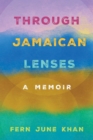 Image for Through Jamaican Lenses : A Memoir