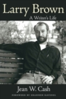 Image for Larry Brown : A Writer&#39;s Life