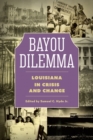 Image for Bayou Dilemma : Louisiana in Crisis and Change