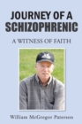 Image for Journey of a Schizophrenic: A Witness of Faith