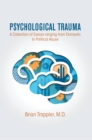 Image for Psychological Trauma: A Collection of Essays Ranging from Domestic to Political Abuse