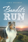 Image for Bandit&#39;s Run: A True Story
