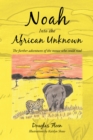 Image for Noah into the African Unknown: The Further Adventures of the Mouse Who Could Read